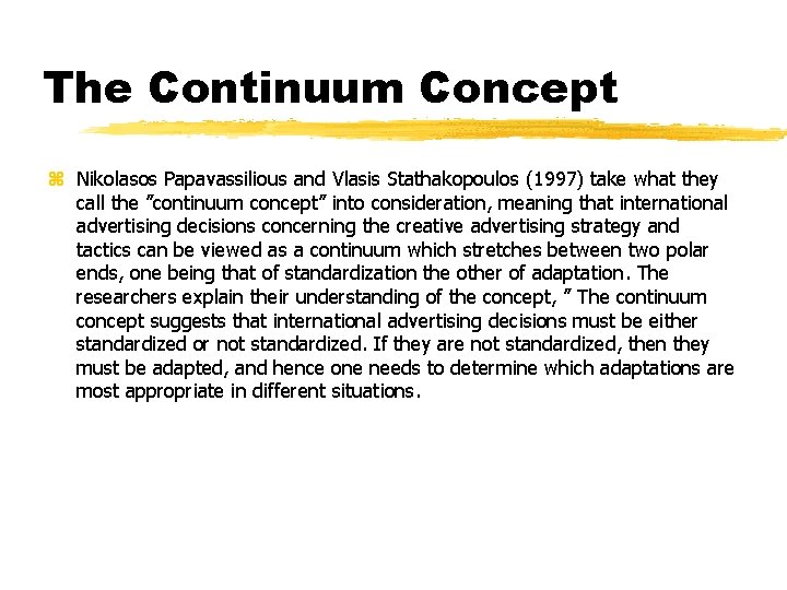 The Continuum Concept z Nikolasos Papavassilious and Vlasis Stathakopoulos (1997) take what they call