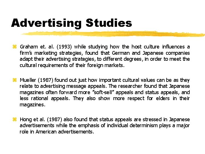 Advertising Studies z Graham et. al. (1993) while studying how the host culture influences