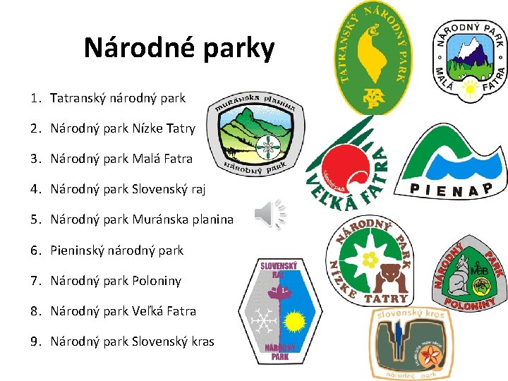 Národné parky 1. Tatranský národný park 2. Národný park Nízke Tatry 3. Národný park