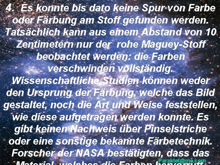 4. Es konnte bis dato keine Spur von Farbe oder Färbung am Stoff gefunden