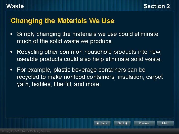 Waste Section 2 Changing the Materials We Use • Simply changing the materials we
