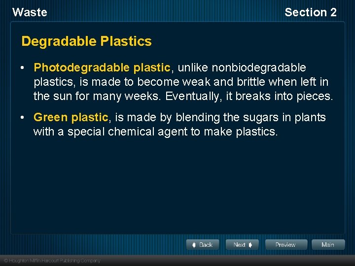 Waste Section 2 Degradable Plastics • Photodegradable plastic, unlike nonbiodegradable plastics, is made to