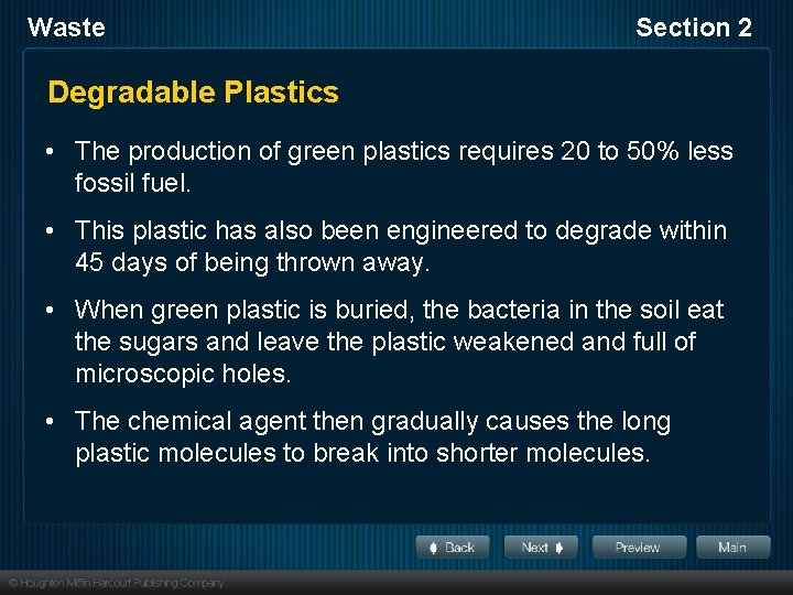Waste Section 2 Degradable Plastics • The production of green plastics requires 20 to