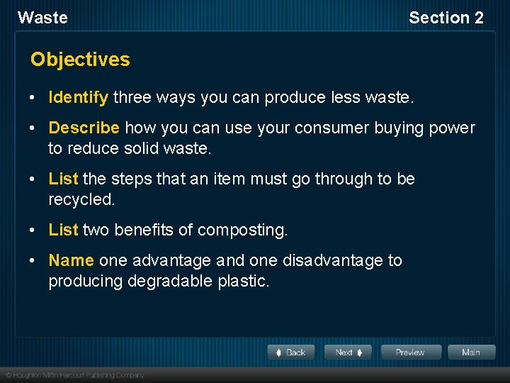 Waste Section 2 Objectives • Identify three ways you can produce less waste. •