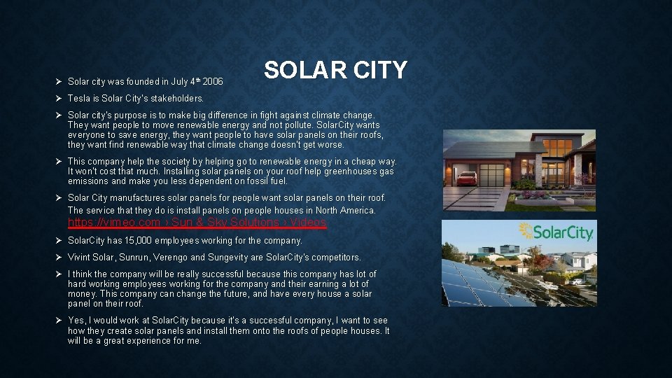 Ø Solar city was founded in July 4 th 2006 SOLAR CITY Ø Tesla