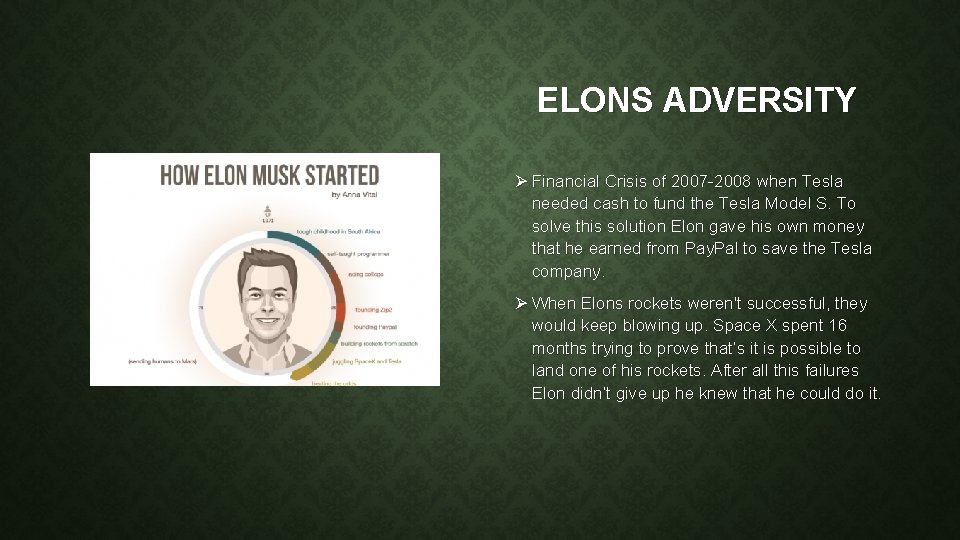 ELONS ADVERSITY Ø Financial Crisis of 2007 -2008 when Tesla needed cash to fund