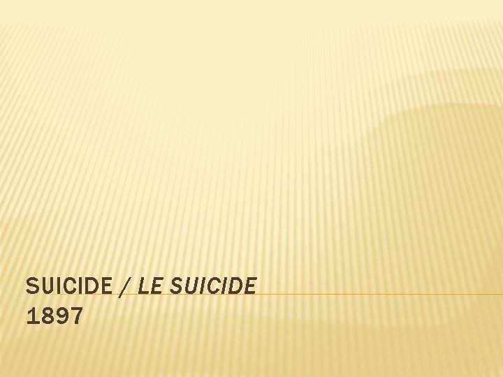 SUICIDE / LE SUICIDE 1897 