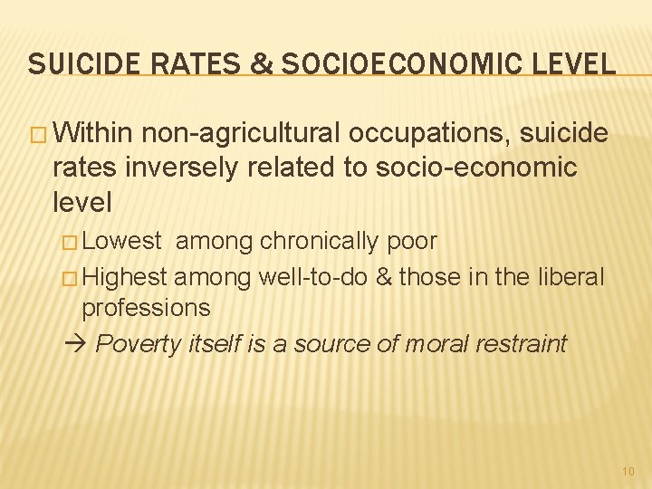 SUICIDE RATES & SOCIOECONOMIC LEVEL � Within non-agricultural occupations, suicide rates inversely related to