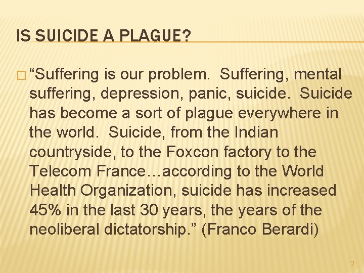 IS SUICIDE A PLAGUE? � “Suffering is our problem. Suffering, mental suffering, depression, panic,