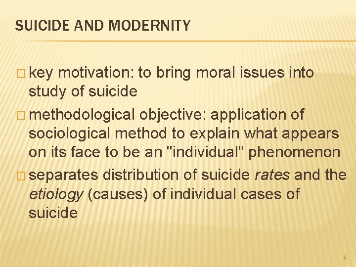 SUICIDE AND MODERNITY � key motivation: to bring moral issues into study of suicide