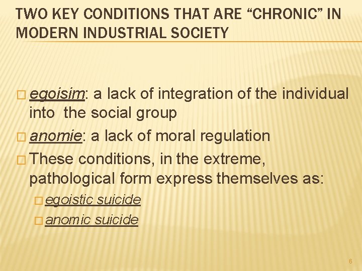 TWO KEY CONDITIONS THAT ARE “CHRONIC” IN MODERN INDUSTRIAL SOCIETY � egoisim: a lack