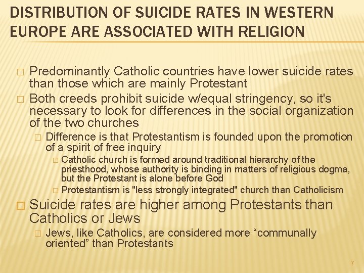 DISTRIBUTION OF SUICIDE RATES IN WESTERN EUROPE ARE ASSOCIATED WITH RELIGION � � Predominantly