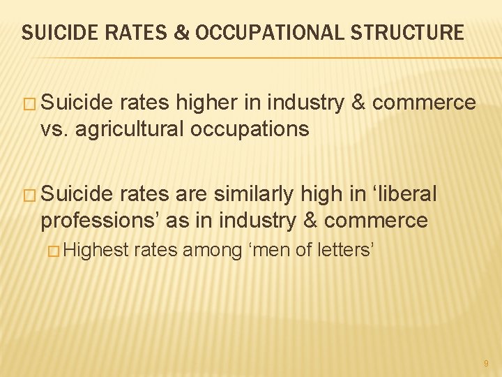 SUICIDE RATES & OCCUPATIONAL STRUCTURE � Suicide rates higher in industry & commerce vs.