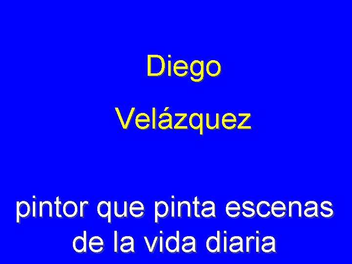 Diego Velázquez pintor que pinta escenas de la vida diaria 