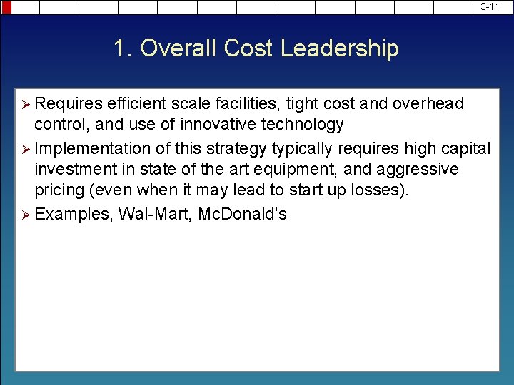 3 -11 1. Overall Cost Leadership Ø Requires efficient scale facilities, tight cost and