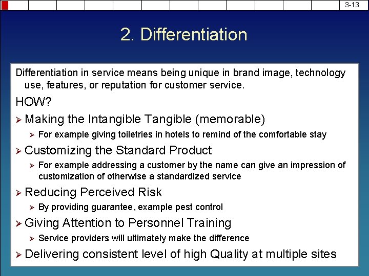 3 -13 2. Differentiation in service means being unique in brand image, technology use,