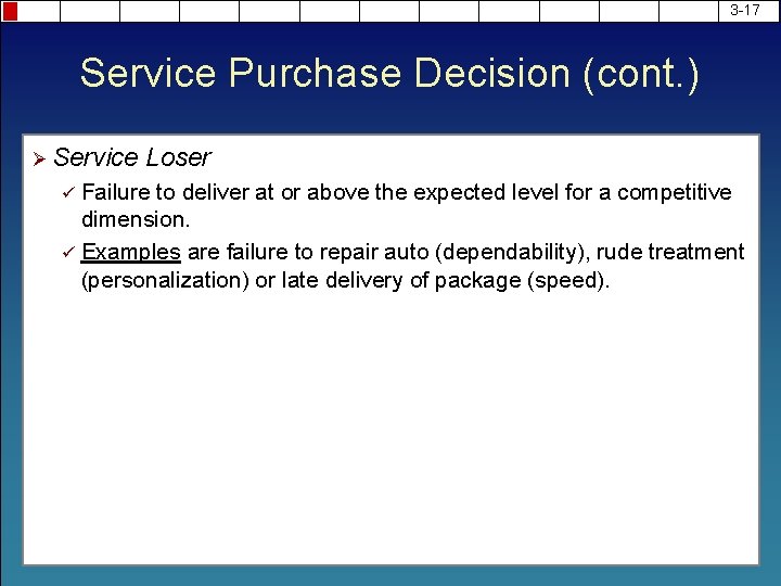 3 -17 Service Purchase Decision (cont. ) Ø Service Loser Failure to deliver at