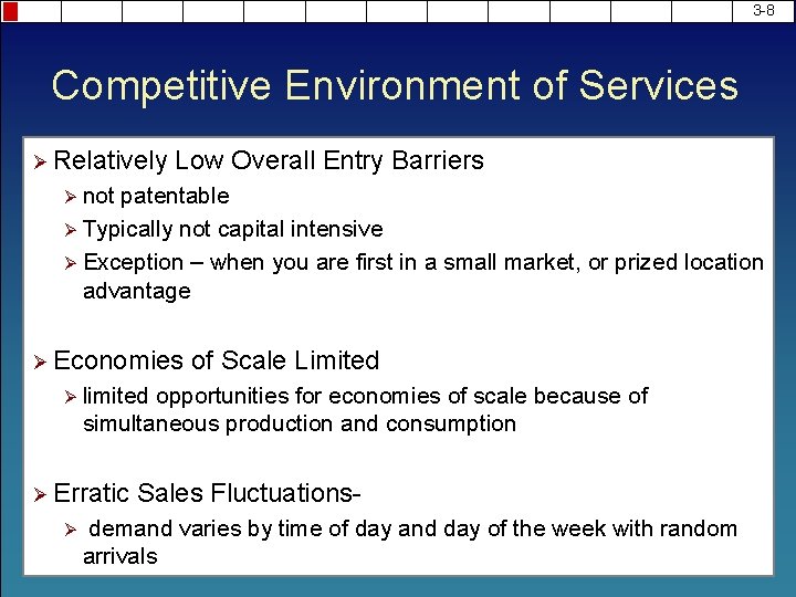 3 -8 Competitive Environment of Services Ø Relatively Low Overall Entry Barriers not patentable