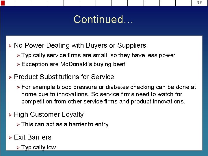 3 -9 Continued… Ø No Power Dealing with Buyers or Suppliers Typically service firms