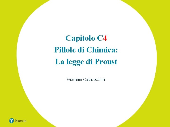 Capitolo C 4 Pillole di Chimica: La legge di Proust Giovanni Casavecchia 