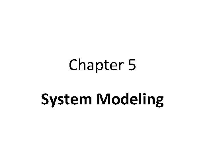 Chapter 5 System Modeling 