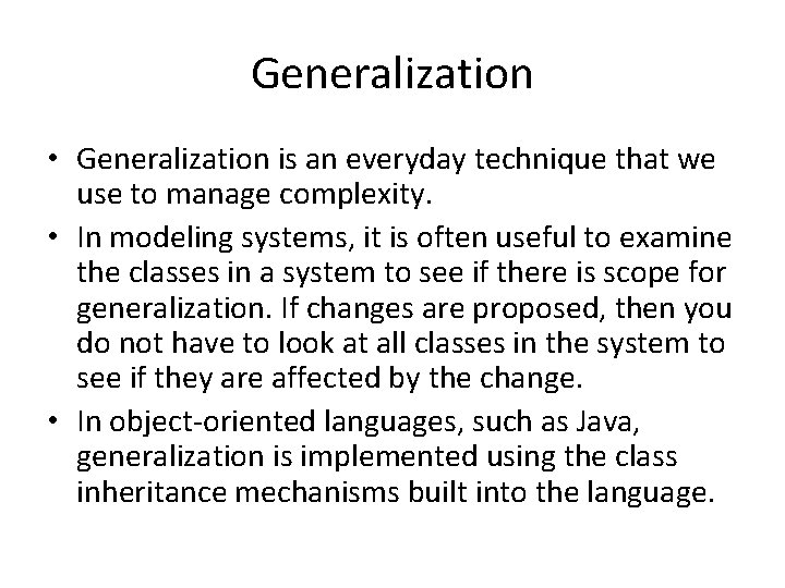 Generalization • Generalization is an everyday technique that we use to manage complexity. •