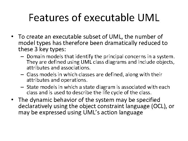 Features of executable UML • To create an executable subset of UML, the number