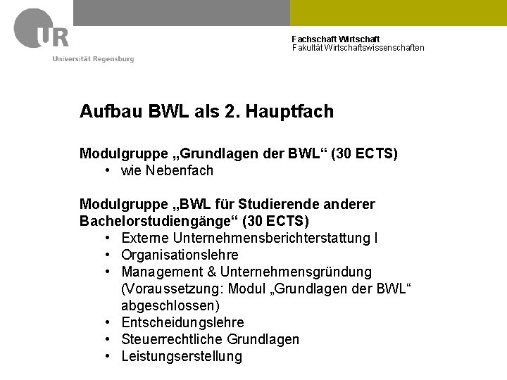 Fachschaft Wirtschaft Fakultät Wirtschaftswissenschaften Aufbau BWL als 2. Hauptfach Modulgruppe „Grundlagen der BWL“ (30