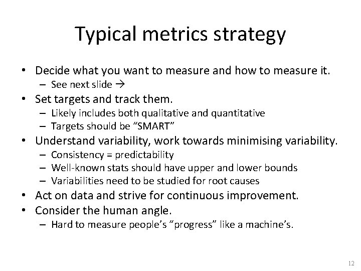 Typical metrics strategy • Decide what you want to measure and how to measure