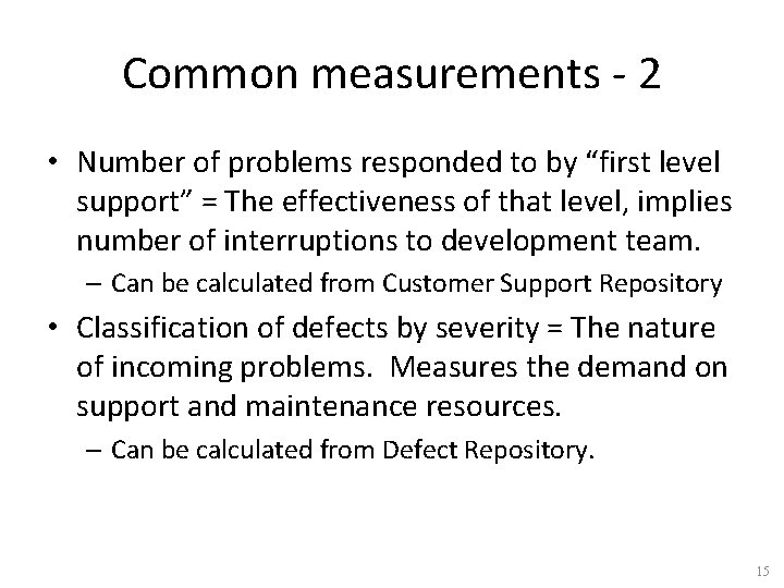 Common measurements - 2 • Number of problems responded to by “first level support”