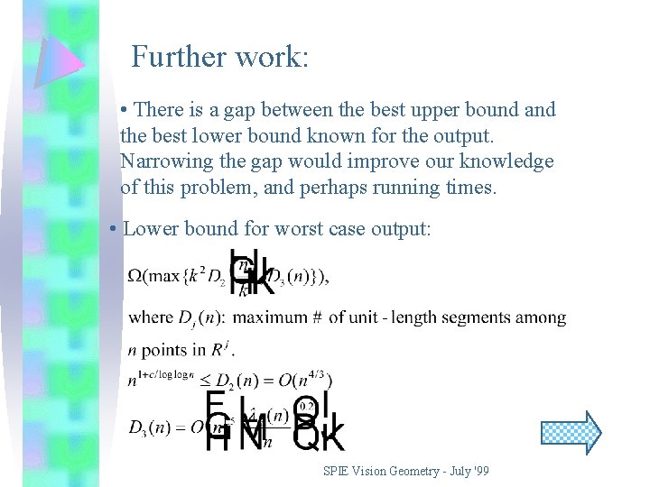 Further work: • There is a gap between the best upper bound and the