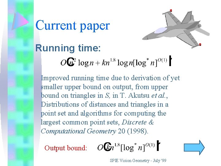 Current paper Running time: Improved running time due to derivation of yet smaller upper