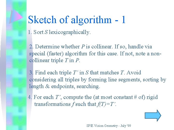 Sketch of algorithm - 1 1. Sort S lexicographically. 2. Determine whether P is