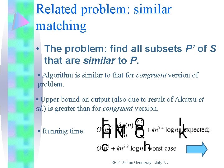 Related problem: similar matching • The problem: find all subsets P’ of S that