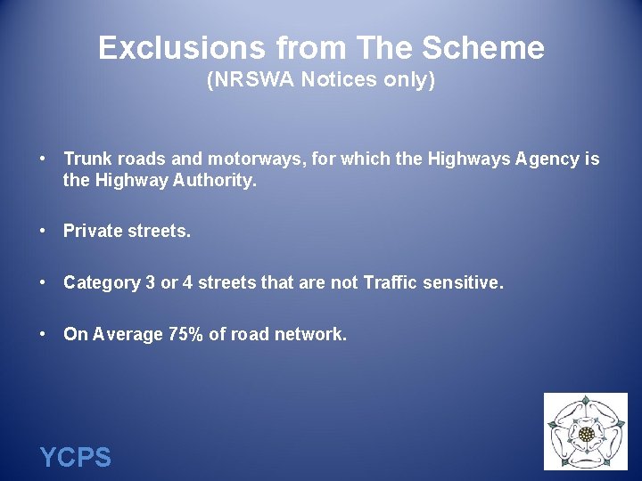 Exclusions from The Scheme (NRSWA Notices only) • Trunk roads and motorways, for which