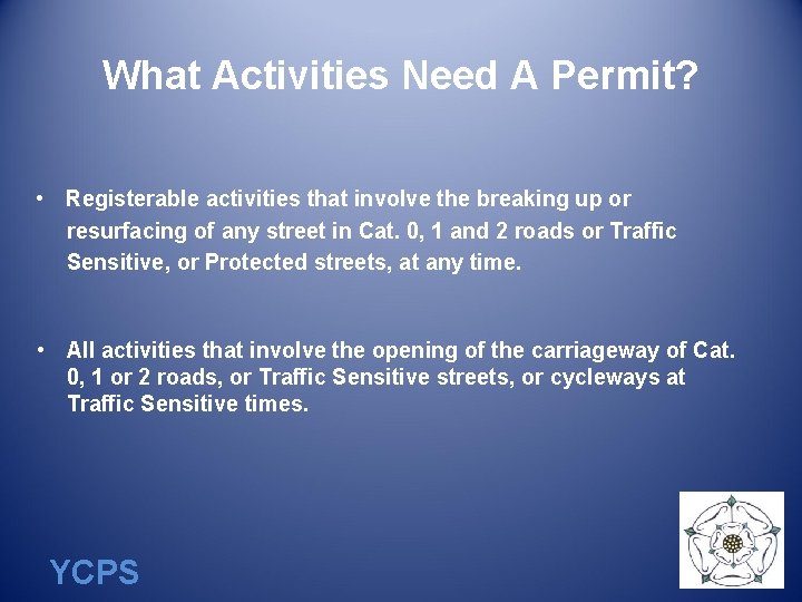 What Activities Need A Permit? • Registerable activities that involve the breaking up or