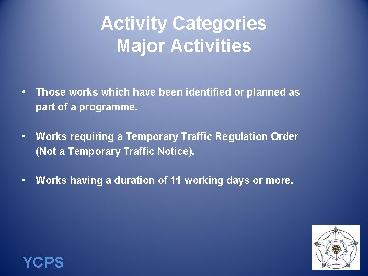 Activity Categories Major Activities • Those works which have been identified or planned as