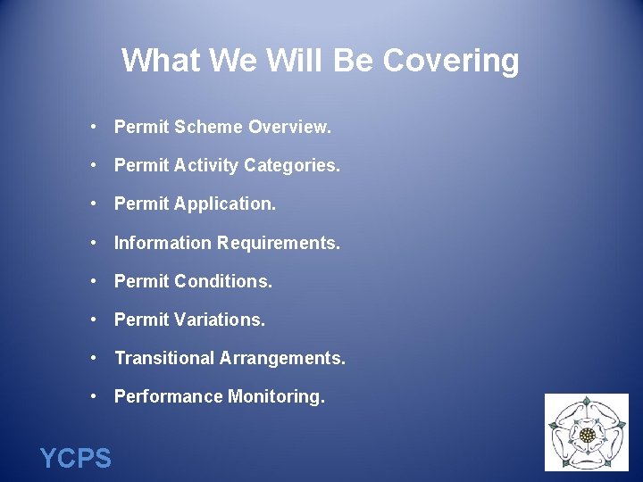 What We Will Be Covering • Permit Scheme Overview. • Permit Activity Categories. •