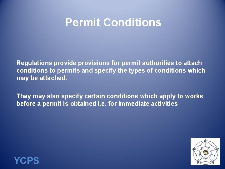 Permit Conditions Regulations provide provisions for permit authorities to attach conditions to permits and