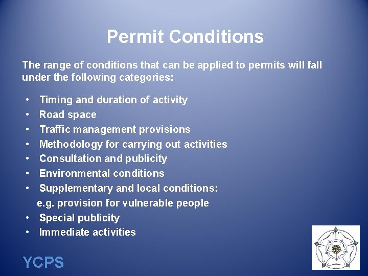 Permit Conditions The range of conditions that can be applied to permits will fall