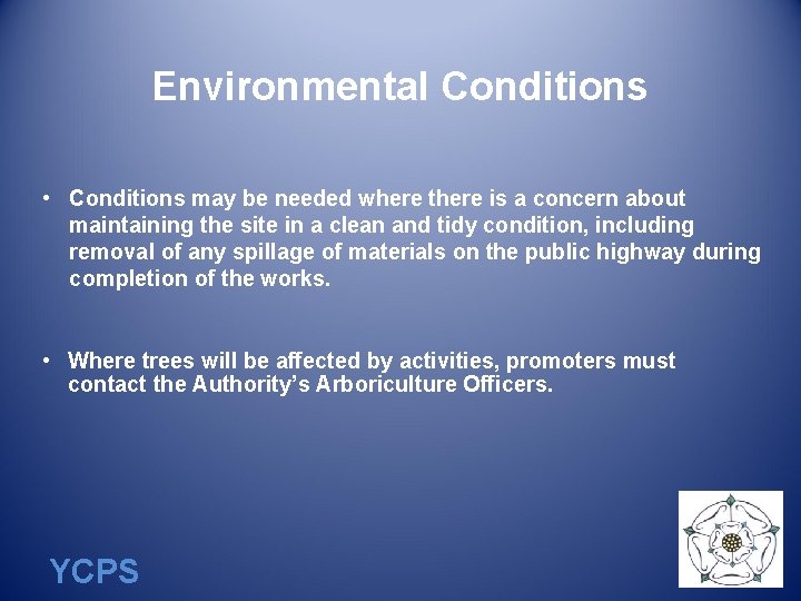 Environmental Conditions • Conditions may be needed where there is a concern about maintaining