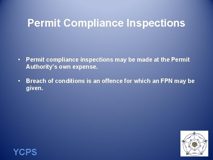 Permit Compliance Inspections • Permit compliance inspections may be made at the Permit Authority’s