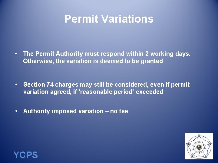 Permit Variations • The Permit Authority must respond within 2 working days. Otherwise, the