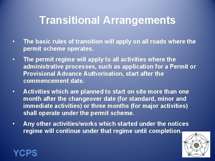 Transitional Arrangements • The basic rules of transition will apply on all roads where