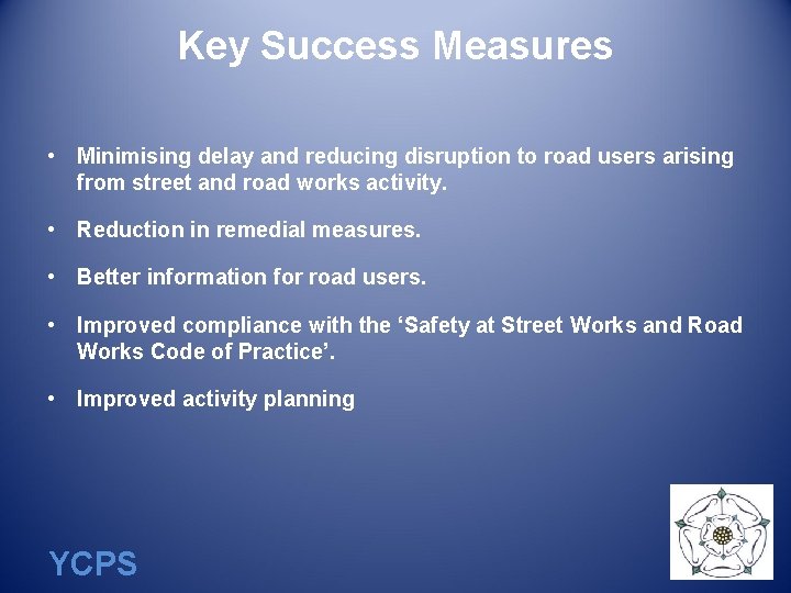 Key Success Measures • Minimising delay and reducing disruption to road users arising from