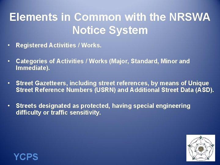 Elements in Common with the NRSWA Notice System • Registered Activities / Works. •