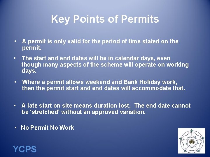 Key Points of Permits • A permit is only valid for the period of