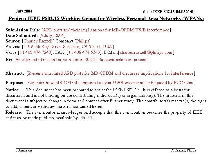 July 2004 doc. : IEEE 802. 15 -04/0326 r 0 Project: IEEE P 802.