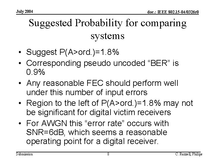 July 2004 doc. : IEEE 802. 15 -04/0326 r 0 Suggested Probability for comparing