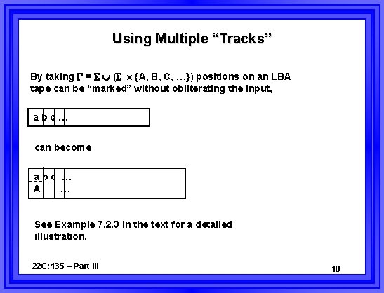 Using Multiple “Tracks” By taking = ( {A, B, C, …}) positions on an